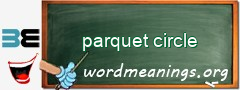 WordMeaning blackboard for parquet circle